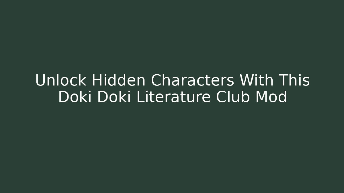Unlock Hidden Characters With This Doki Doki Literature Club Mod - Vintage E-Juice