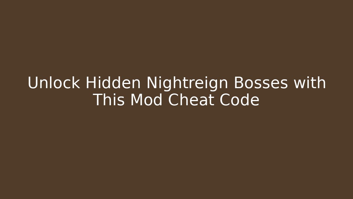 Unlock Hidden Nightreign Bosses with This Mod Cheat Code