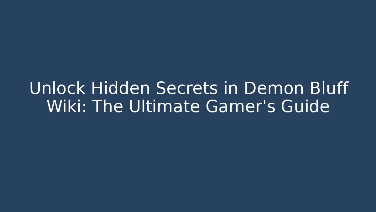 Unlock Hidden Secrets in Demon Bluff Wiki: The Ultimate Gamer's Guide - Vintage E-Juice