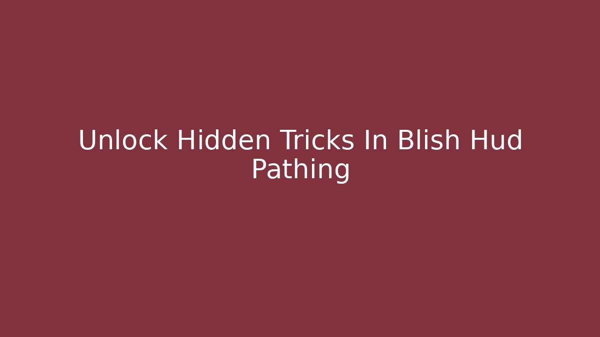 Unlock Hidden Tricks In Blish Hud Pathing