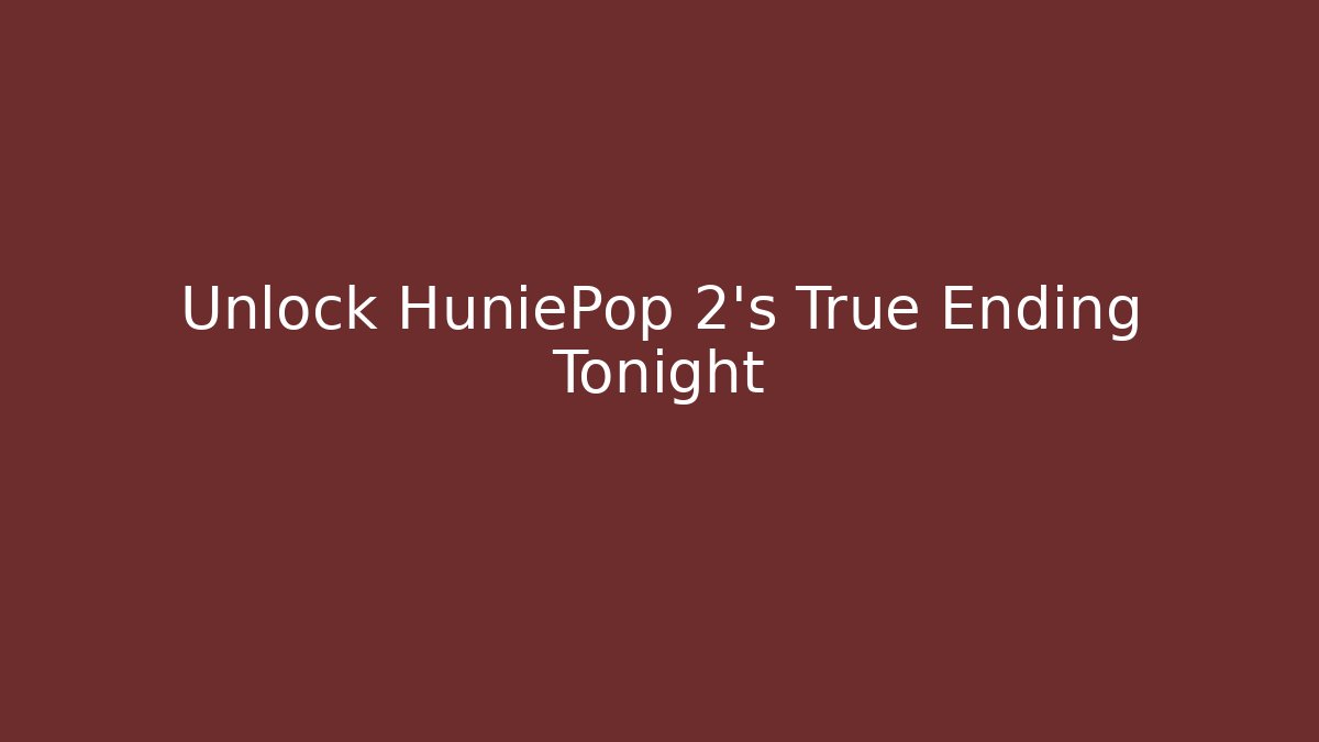 Unlock HuniePop 2's True Ending Tonight - Vintage E-Juice