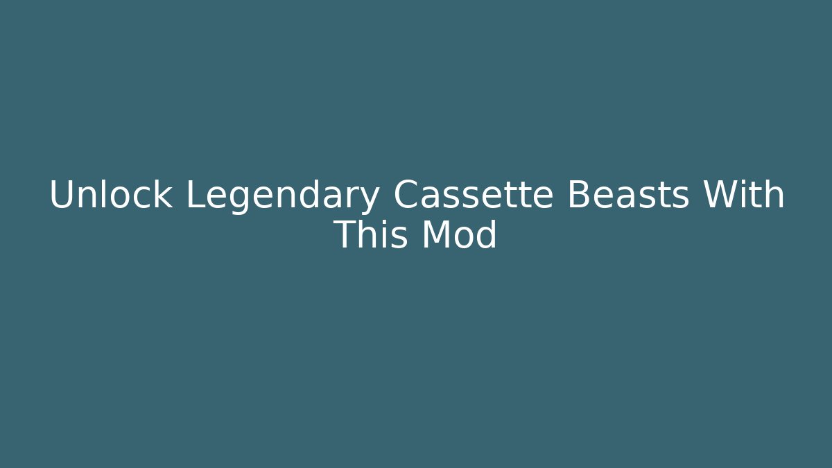 Unlock Legendary Cassette Beasts With This Mod - Vintage E-Juice