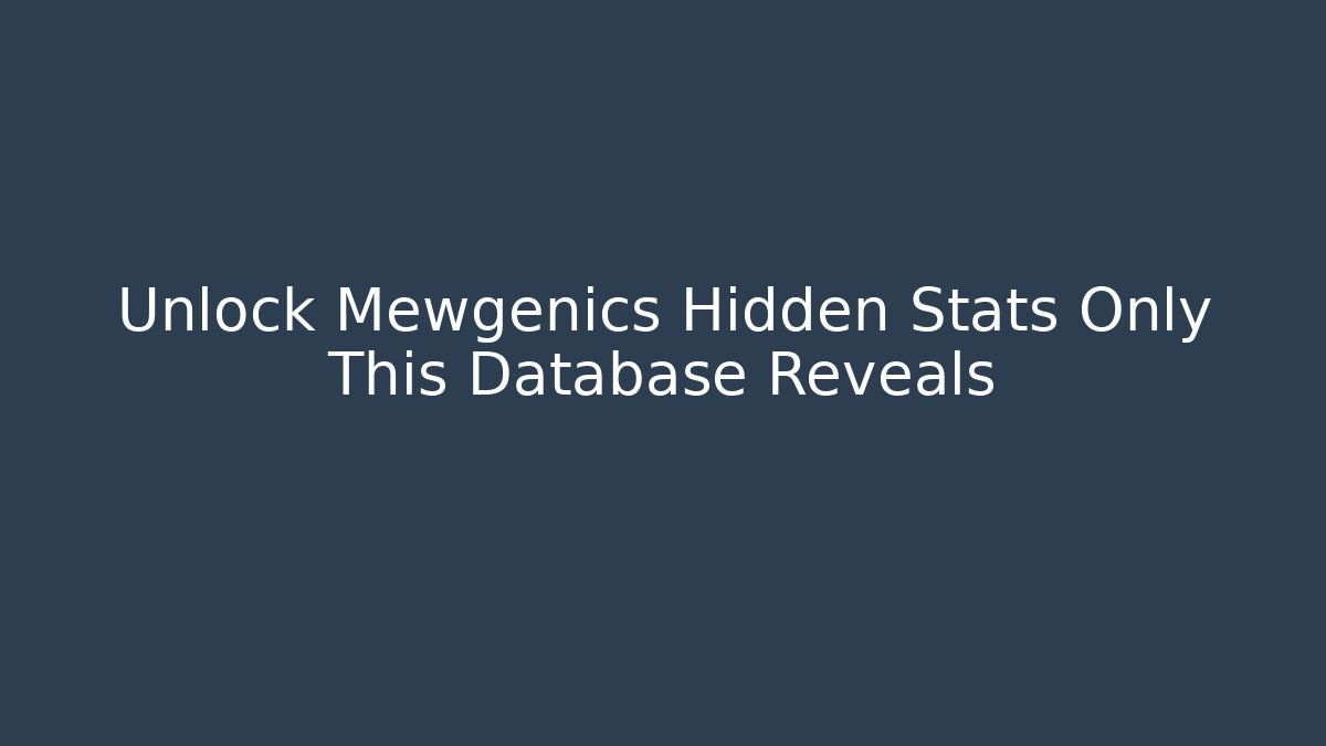 Unlock Mewgenics Hidden Stats Only This Database Reveals - Vintage E-Juice