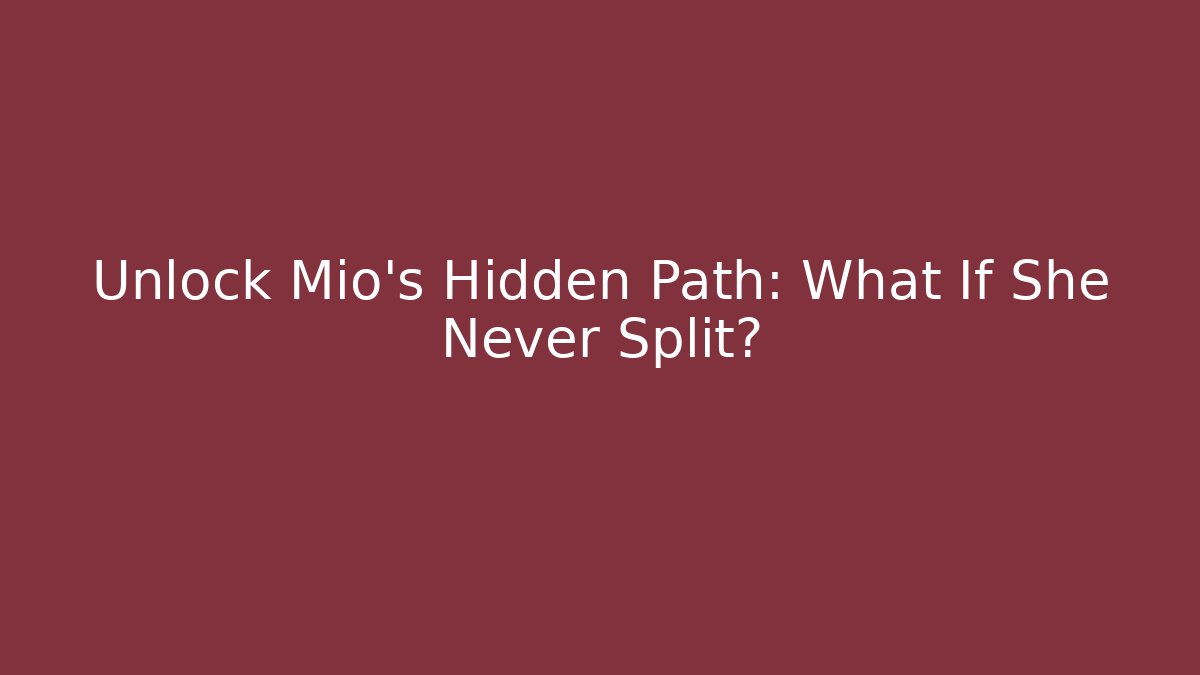 Unlock Mio's Hidden Path: What If She Never Split? - Vintage E-Juice