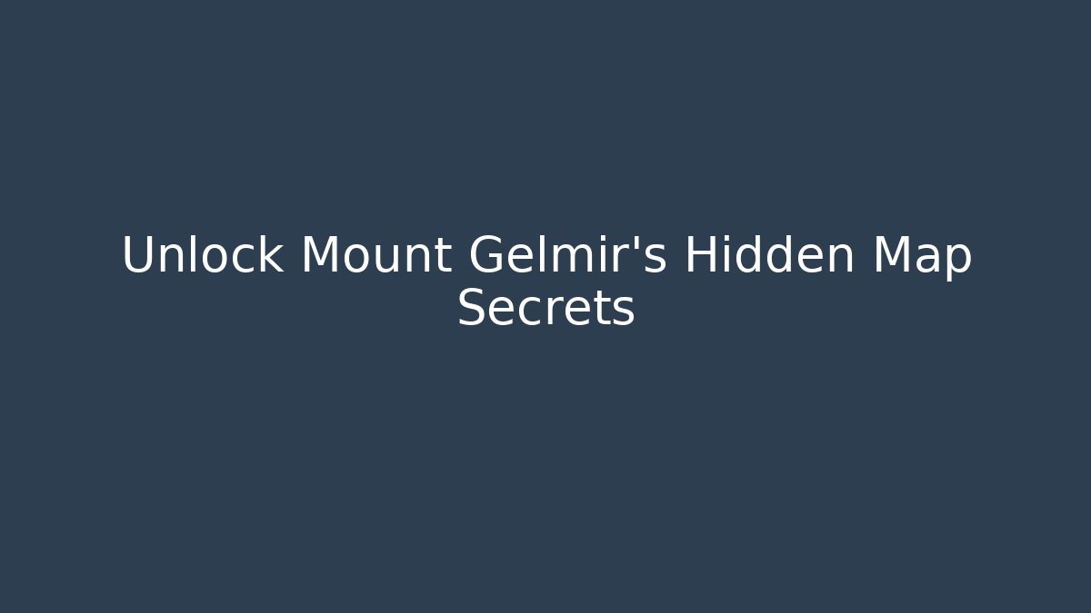 Unlock Mount Gelmir's Hidden Map Secrets - Vintage E-Juice