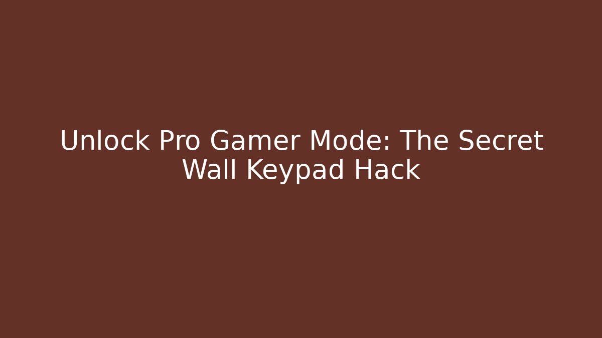 Unlock Pro Gamer Mode: The Secret Wall Keypad Hack - Vintage E-Juice