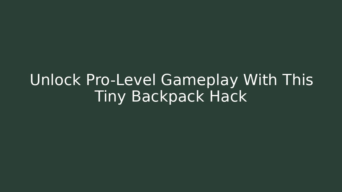 Unlock Pro-Level Gameplay With This Tiny Backpack Hack - Vintage E-Juice