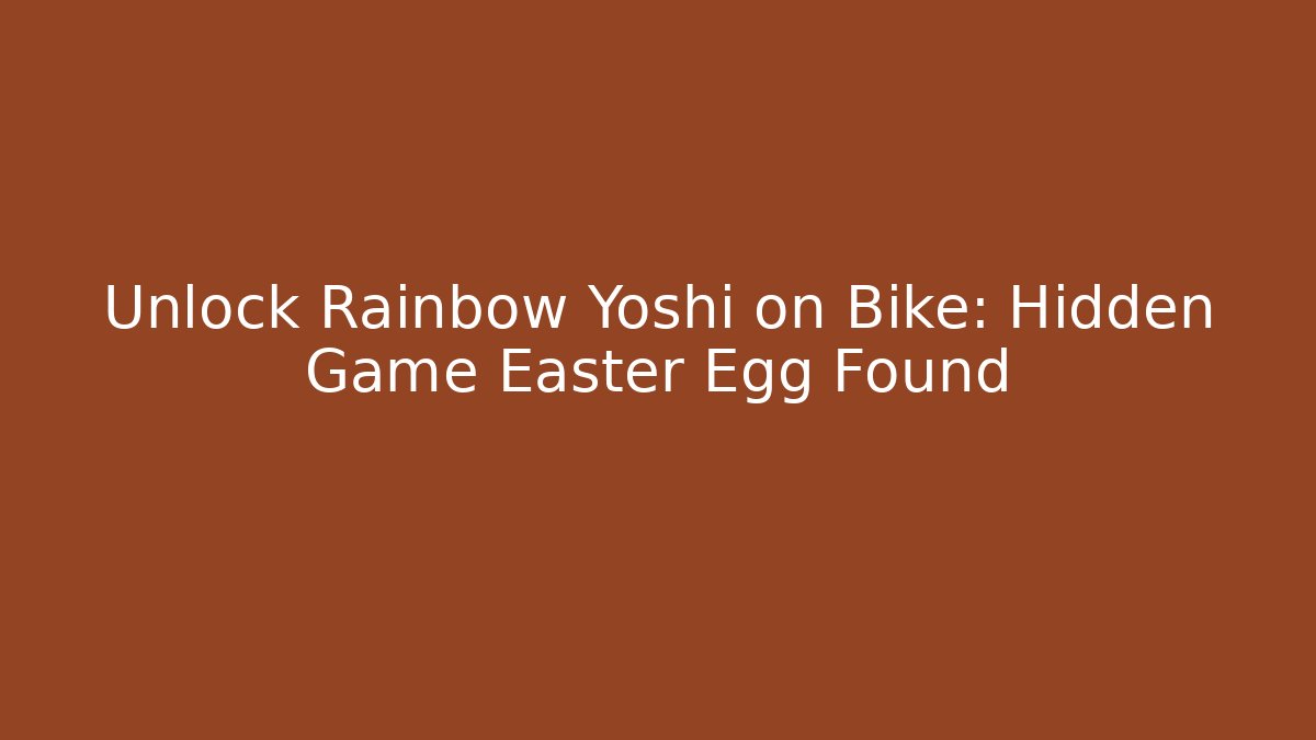 Unlock Rainbow Yoshi on Bike: Hidden Game Easter Egg Found
