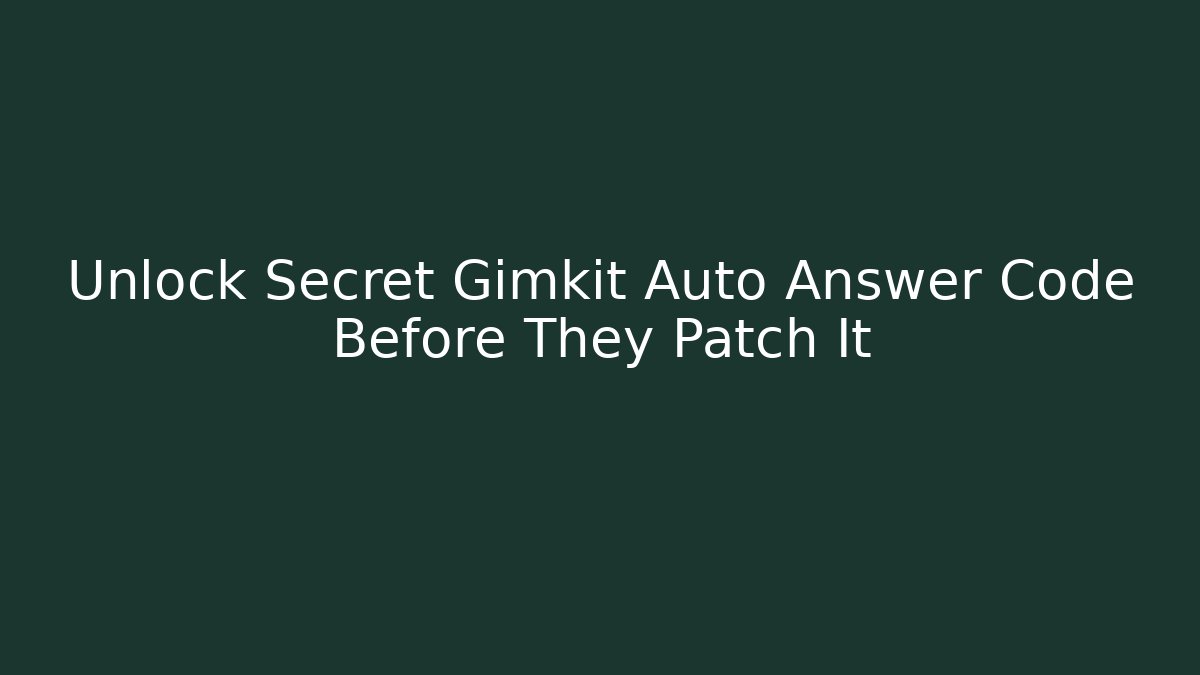 Unlock Secret Gimkit Auto Answer Code Before They Patch It - Vintage E-Juice
