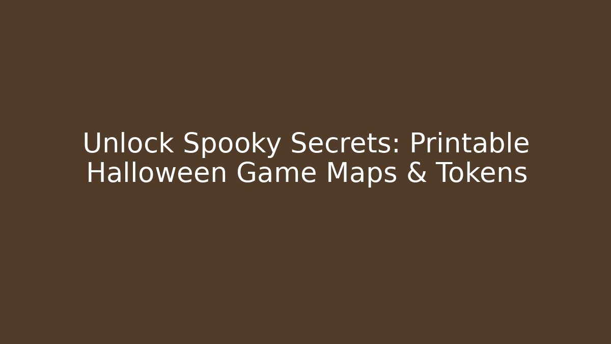 Unlock Spooky Secrets: Printable Halloween Game Maps & Tokens