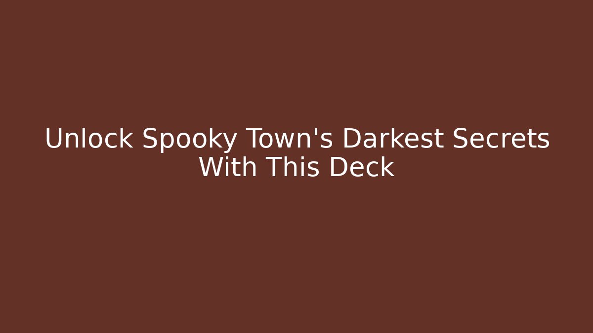 Unlock Spooky Town's Darkest Secrets With This Deck - Vintage E-Juice