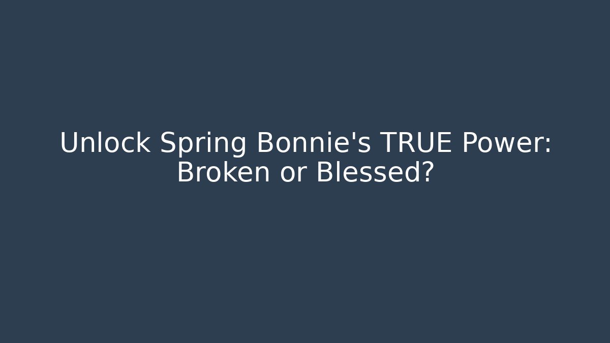 Unlock Spring Bonnie's TRUE Power: Broken or Blessed? - Vintage E-Juice