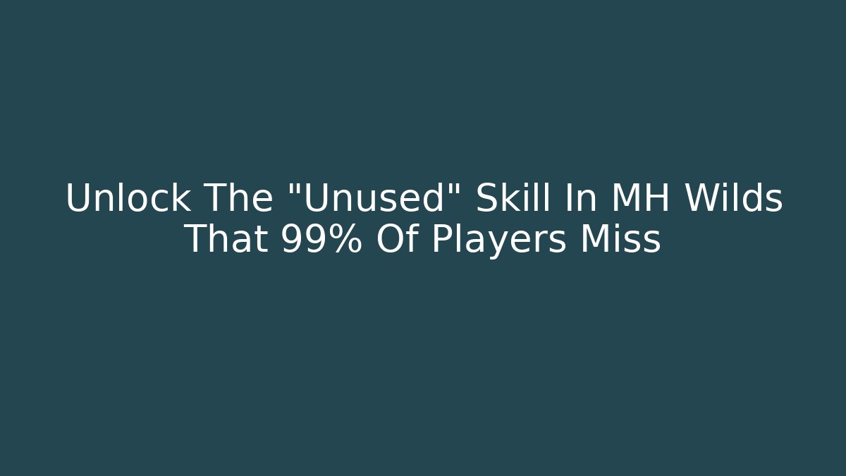 Unlock The "Unused" Skill In MH Wilds That 99% Of Players Miss