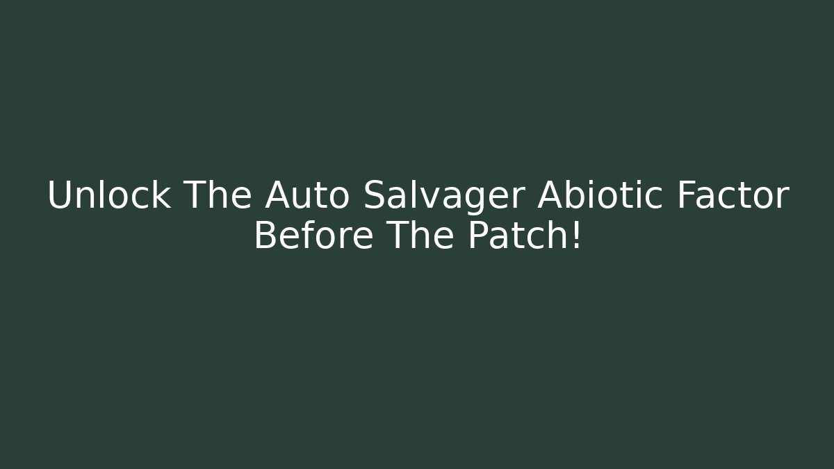 Unlock The Auto Salvager Abiotic Factor Before The Patch!