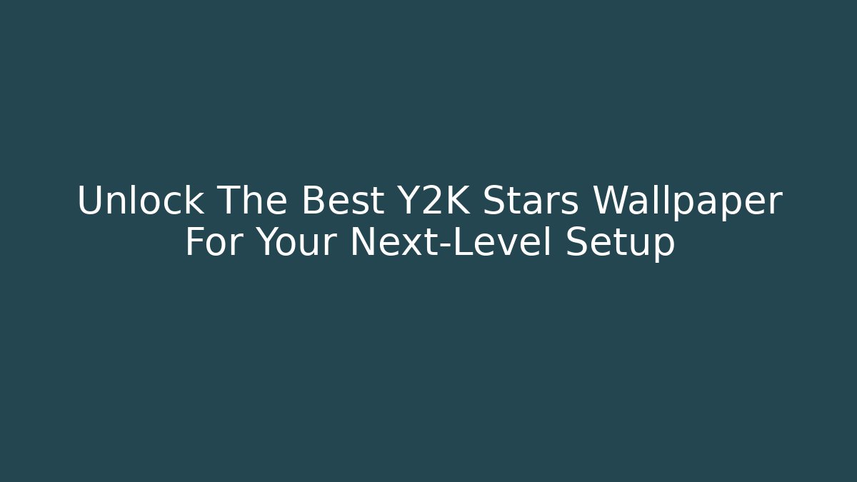Unlock The Best Y2K Stars Wallpaper For Your Next-Level Setup