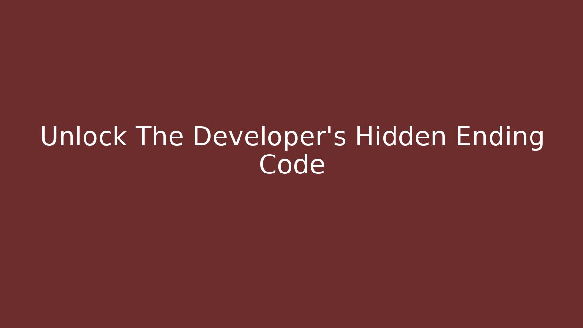 Unlock The Developer's Hidden Ending Code - Vintage E-Juice