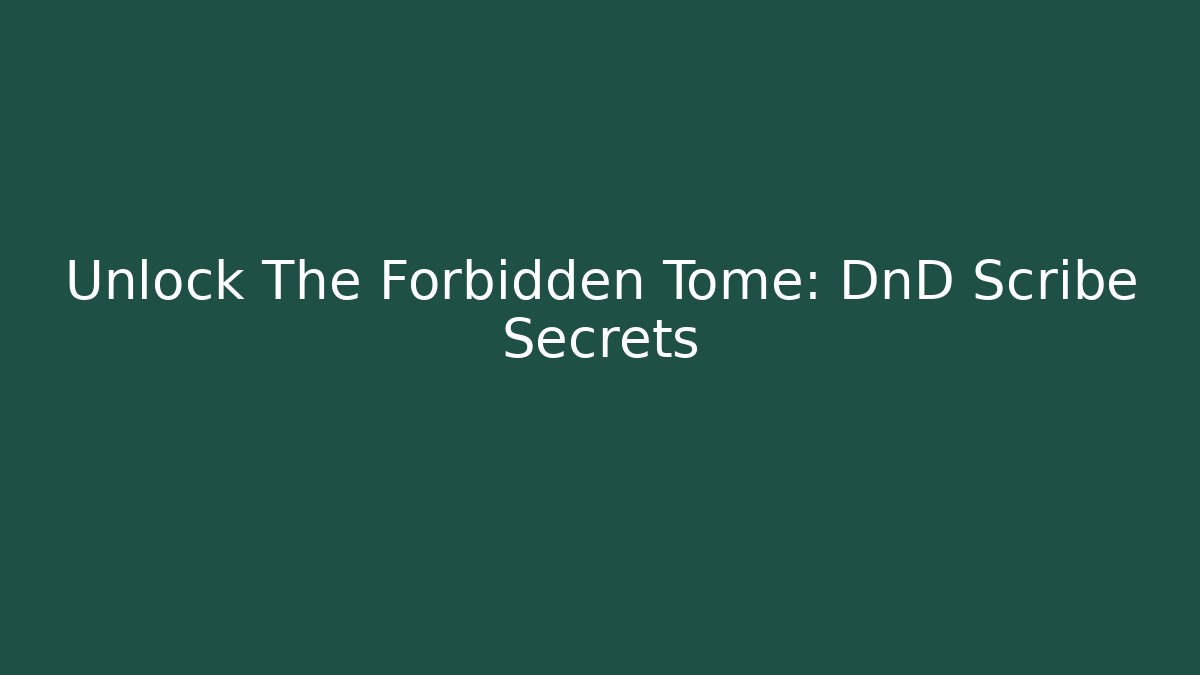 Unlock The Forbidden Tome: DnD Scribe Secrets - Vintage E-Juice