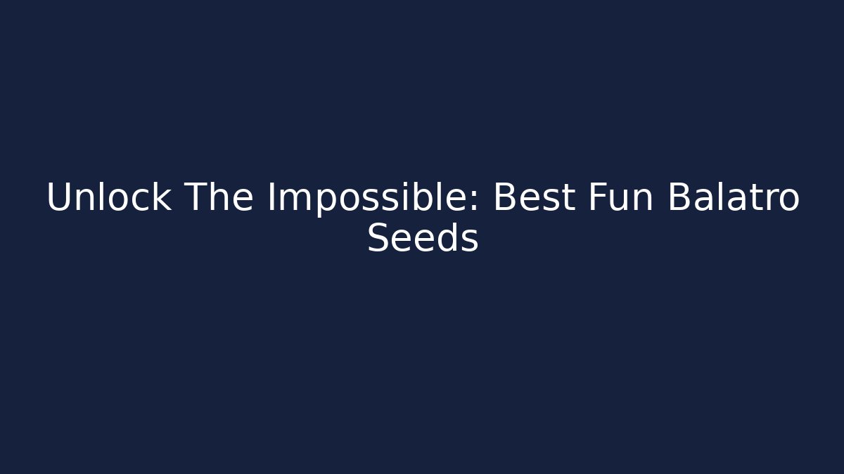 Unlock The Impossible: Best Fun Balatro Seeds