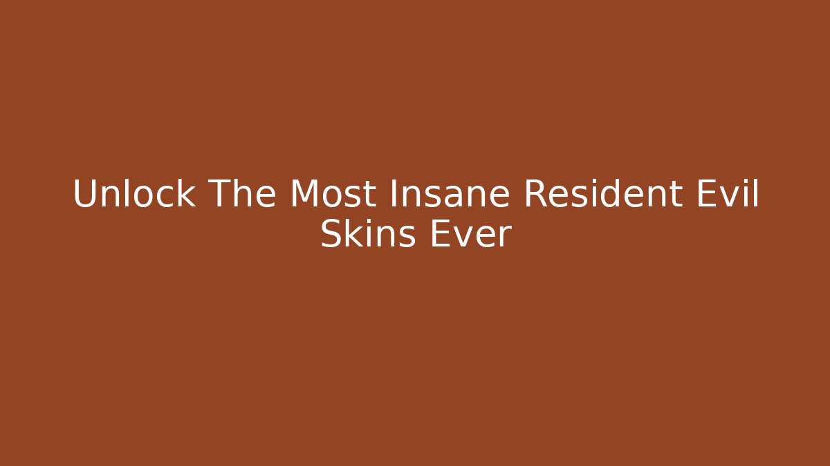 Unlock The Most Insane Resident Evil Skins Ever