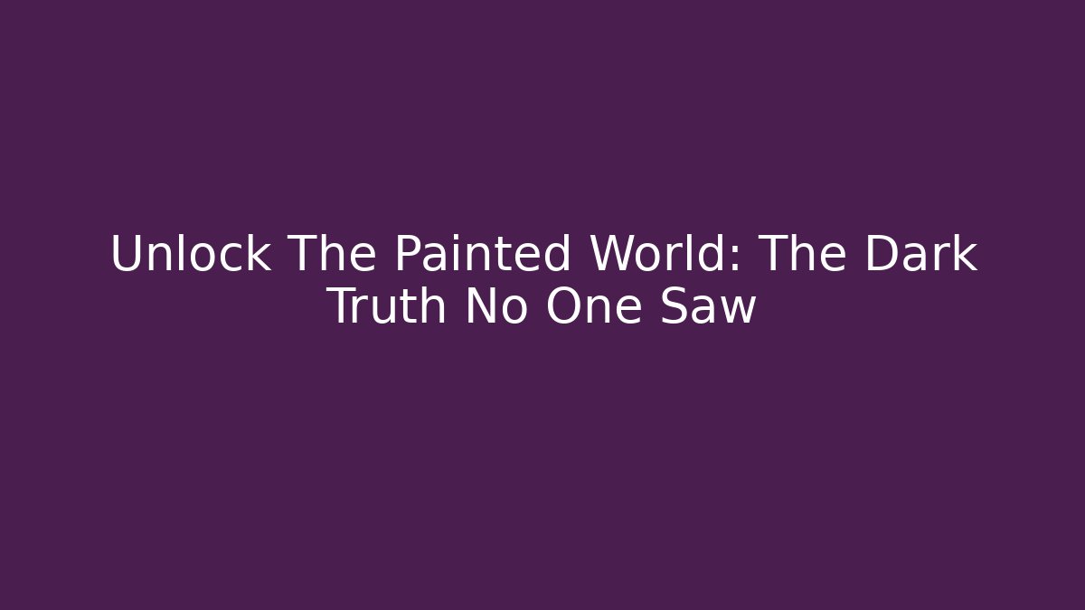 Unlock The Painted World: The Dark Truth No One Saw - Vintage E-Juice