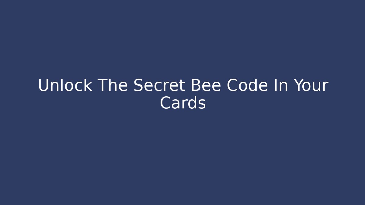 Unlock The Secret Bee Code In Your Cards - Vintage E-Juice