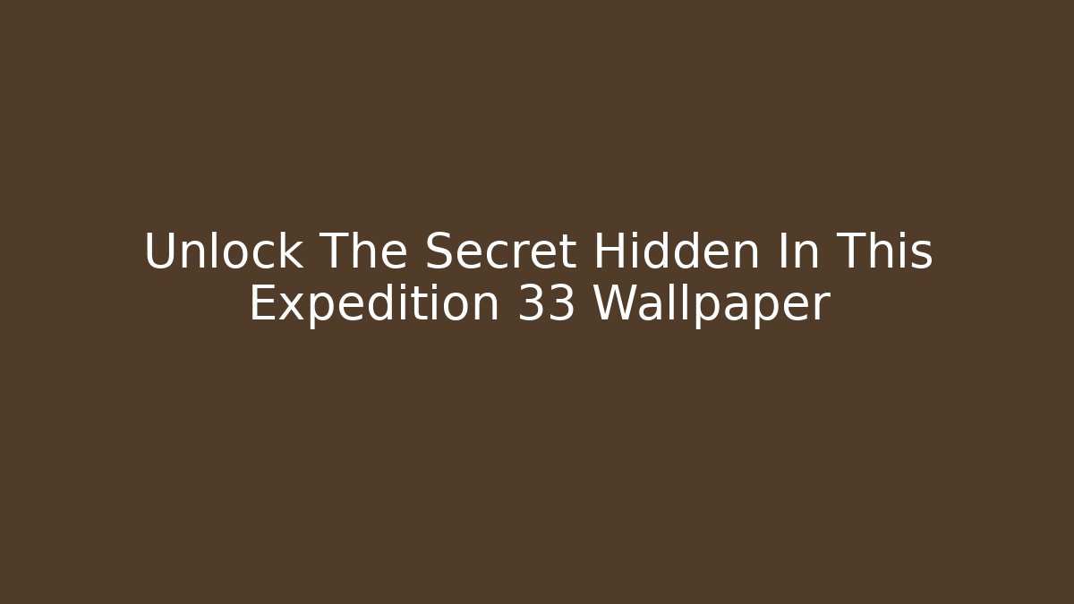 Unlock The Secret Hidden In This Expedition 33 Wallpaper