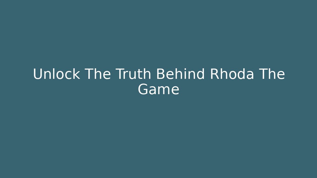 Unlock The Truth Behind Rhoda The Game