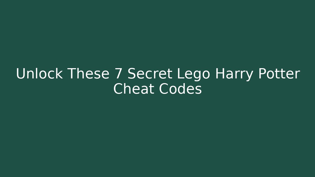 Unlock These 7 Secret Lego Harry Potter Cheat Codes