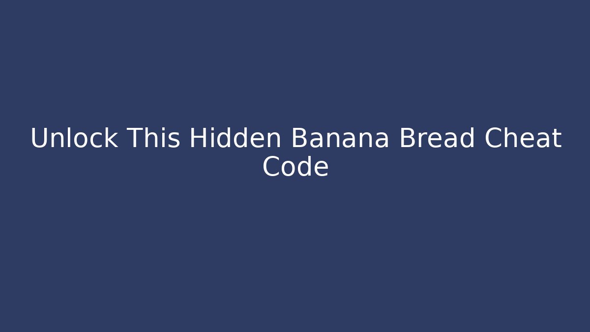 Unlock This Hidden Banana Bread Cheat Code - Vintage E-Juice
