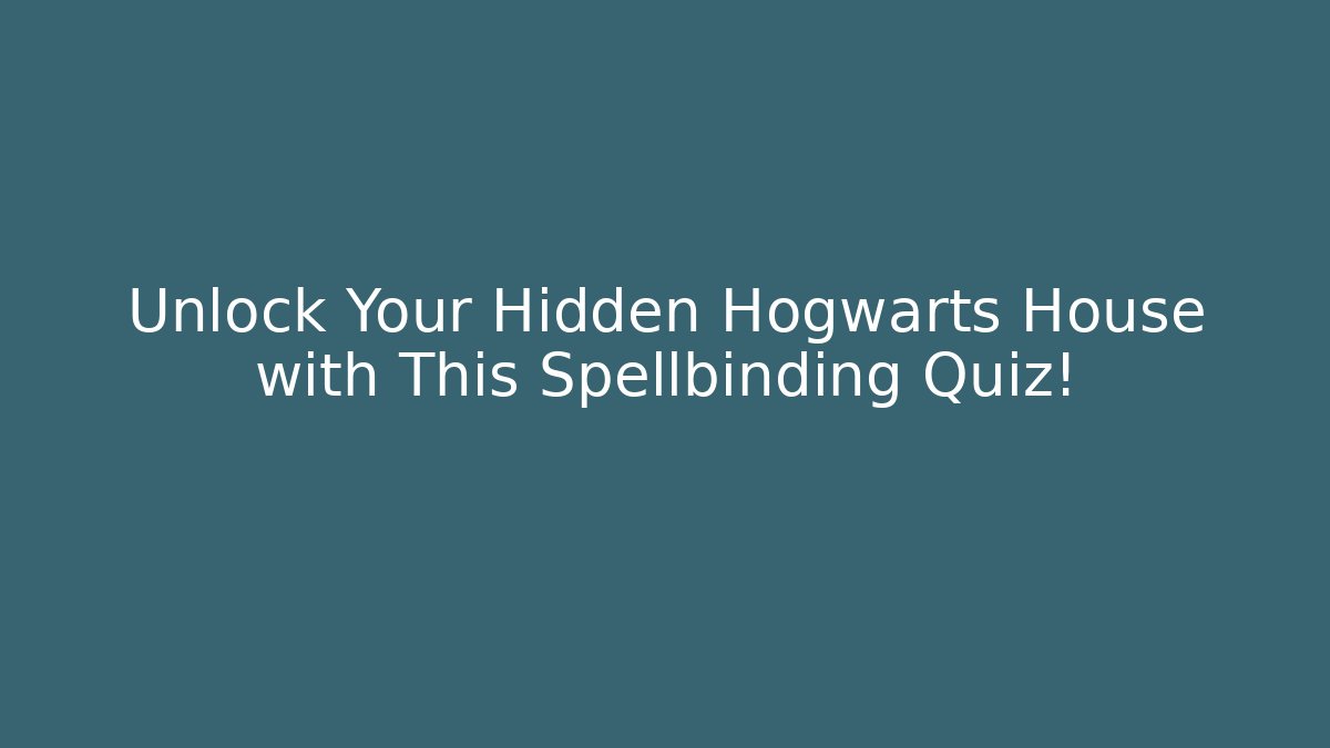 Unlock Your Hidden Hogwarts House with This Spellbinding Quiz! - Vintage E-Juice