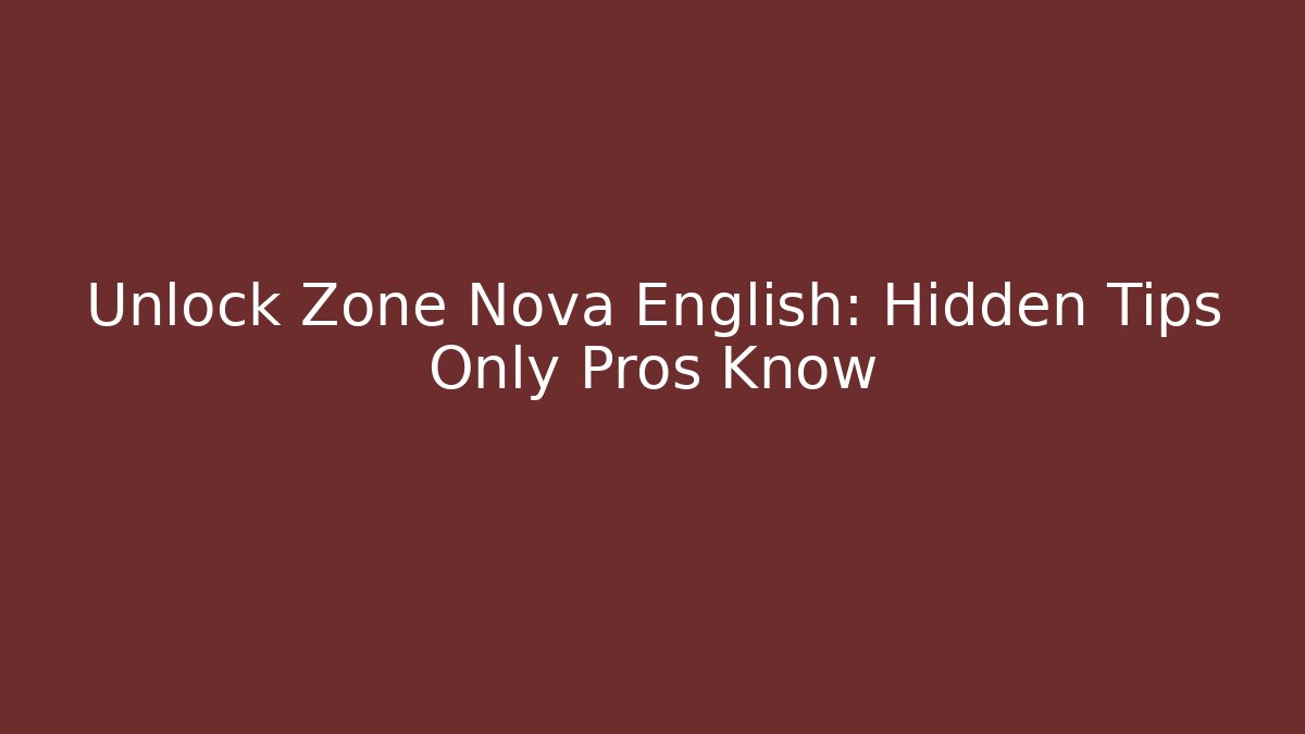 Unlock Zone Nova English: Hidden Tips Only Pros Know - Vintage E-Juice