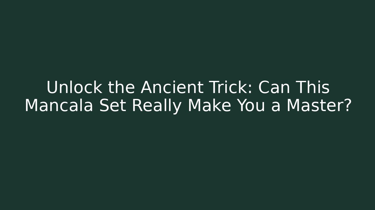 Unlock the Ancient Trick: Can This Mancala Set Really Make You a Master? - Vintage E-Juice