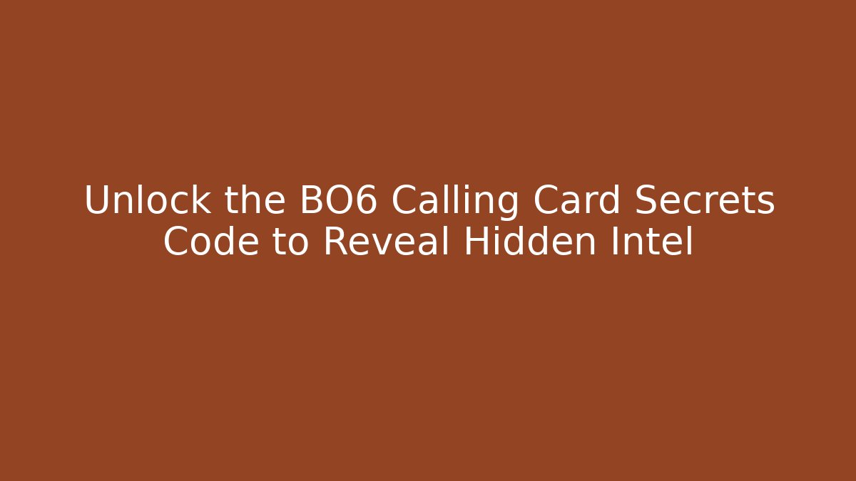 Unlock the BO6 Calling Card Secrets Code to Reveal Hidden Intel - Vintage E-Juice