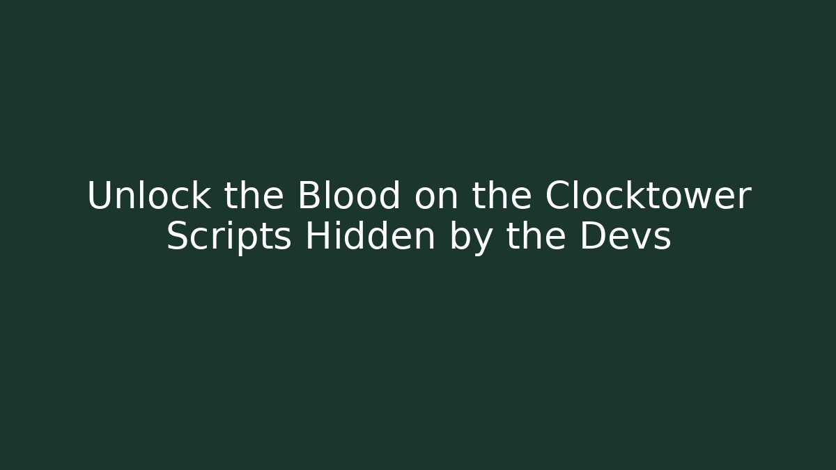 Unlock the Blood on the Clocktower Scripts Hidden by the Devs