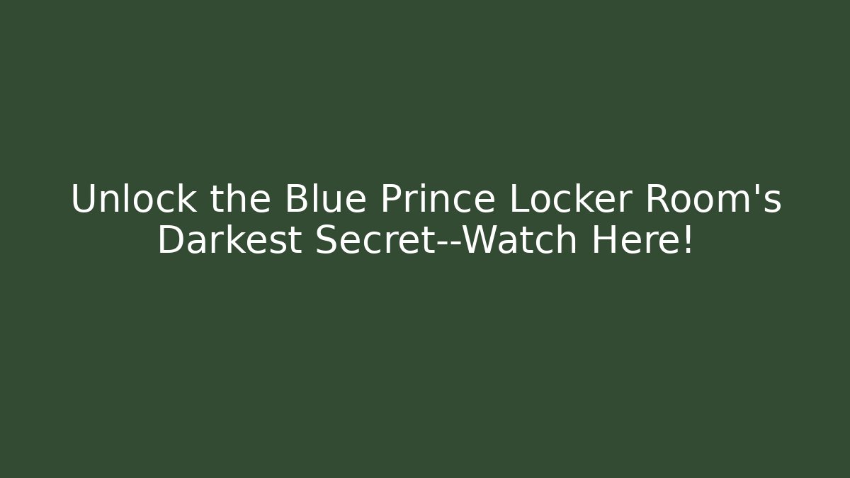 Unlock the Blue Prince Locker Room's Darkest Secret—Watch Here!