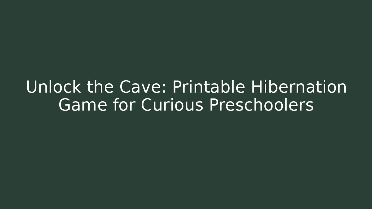 Unlock the Cave: Printable Hibernation Game for Curious Preschoolers