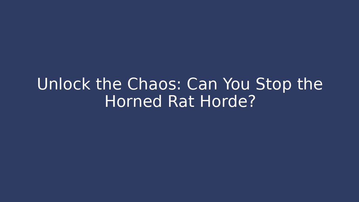 Unlock the Chaos: Can You Stop the Horned Rat Horde?