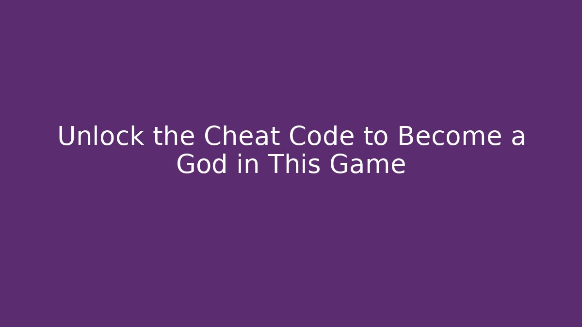 Unlock the Cheat Code to Become a God in This Game - Vintage E-Juice