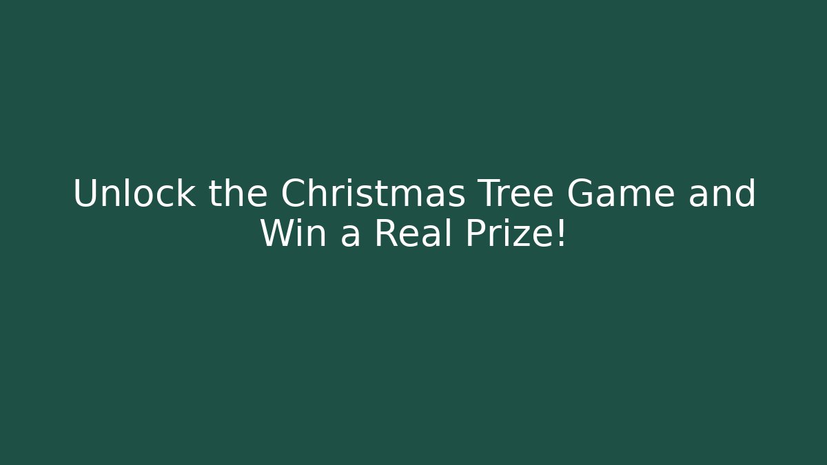 Unlock the Christmas Tree Game and Win a Real Prize! - Vintage E-Juice