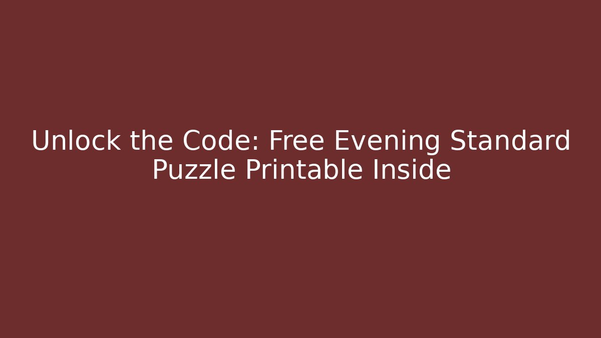Unlock the Code: Free Evening Standard Puzzle Printable Inside - Vintage E-Juice