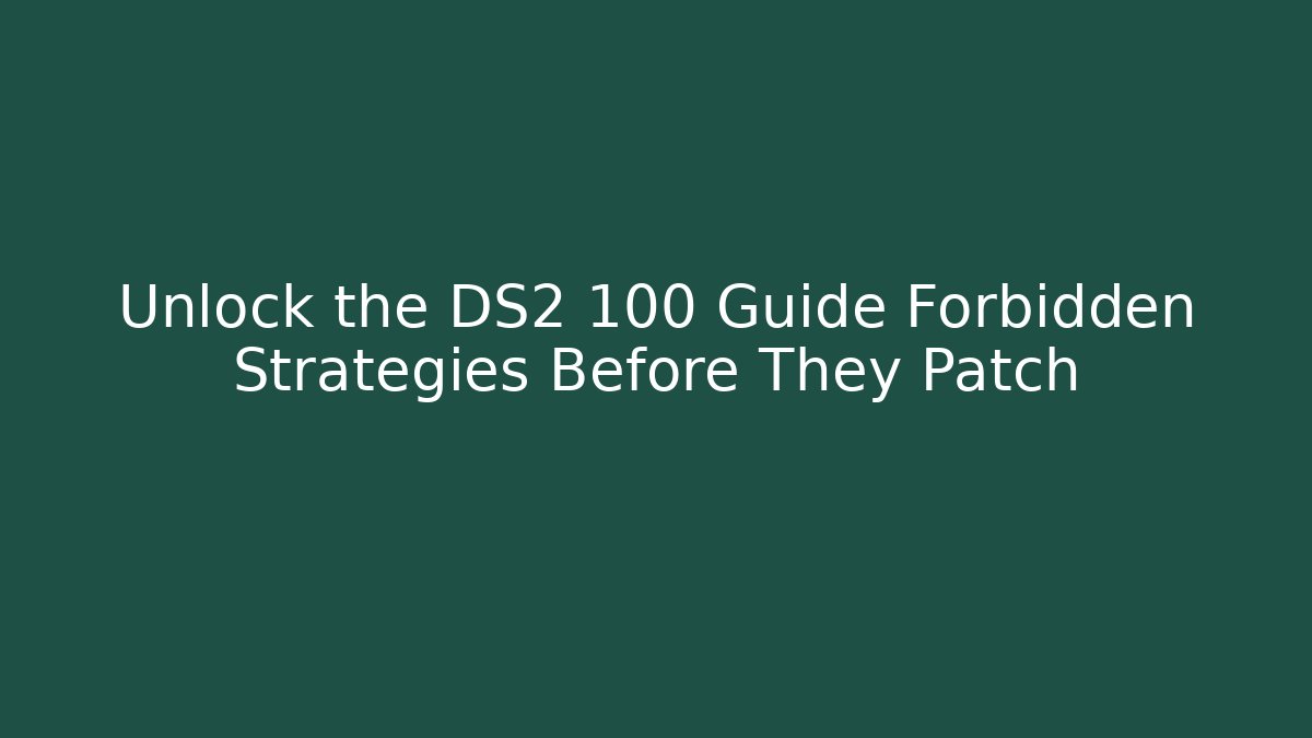 Unlock the DS2 100 Guide Forbidden Strategies Before They Patch - Vintage E-Juice
