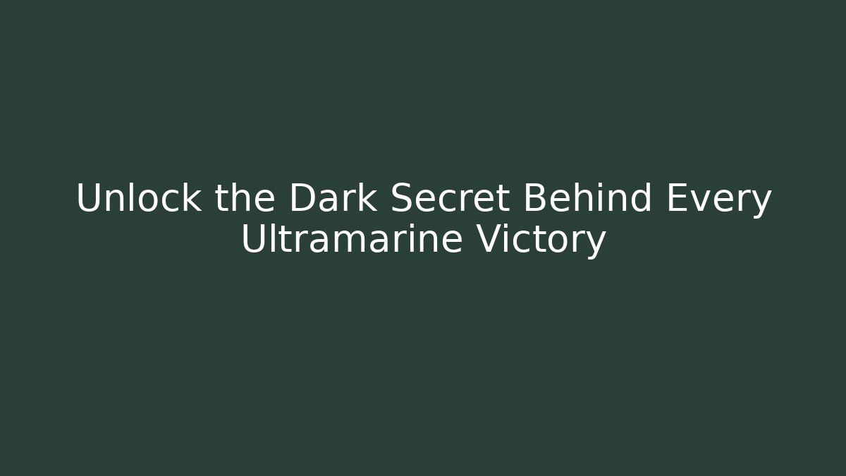 Unlock the Dark Secret Behind Every Ultramarine Victory