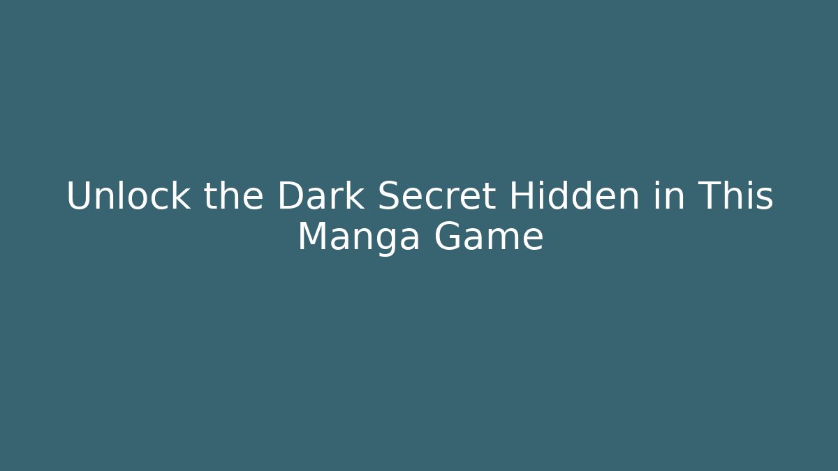 Unlock the Dark Secret Hidden in This Manga Game