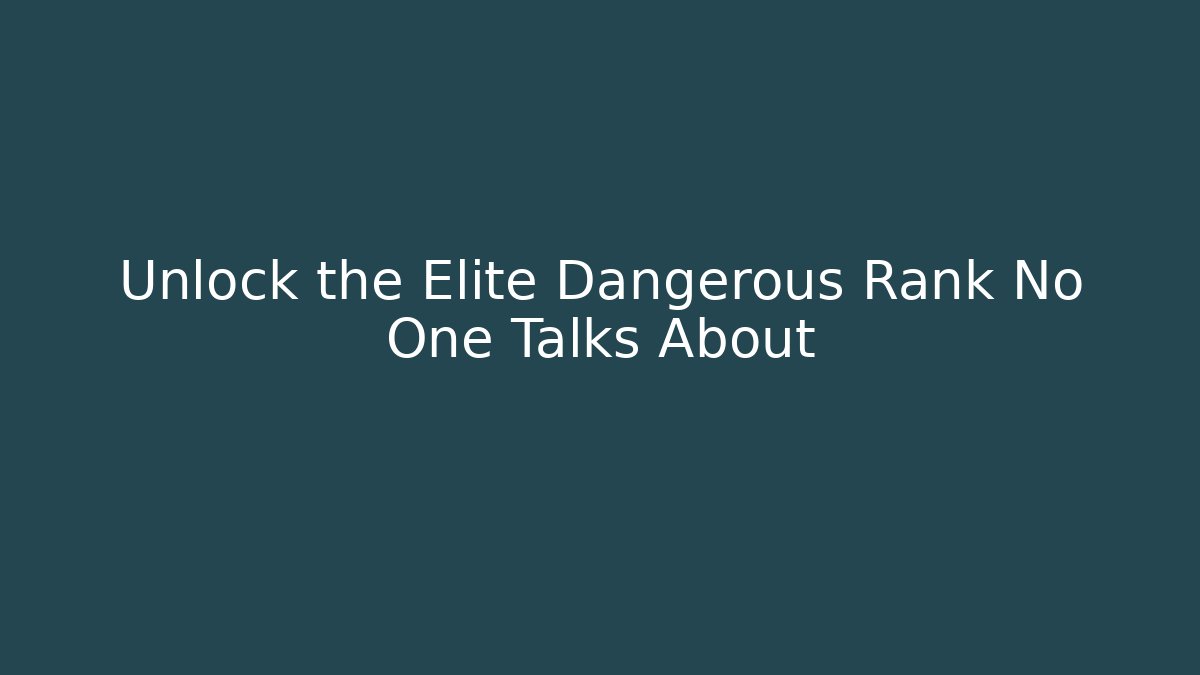 Unlock the Elite Dangerous Rank No One Talks About