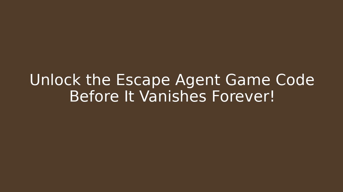Unlock the Escape Agent Game Code Before It Vanishes Forever! - Vintage E-Juice