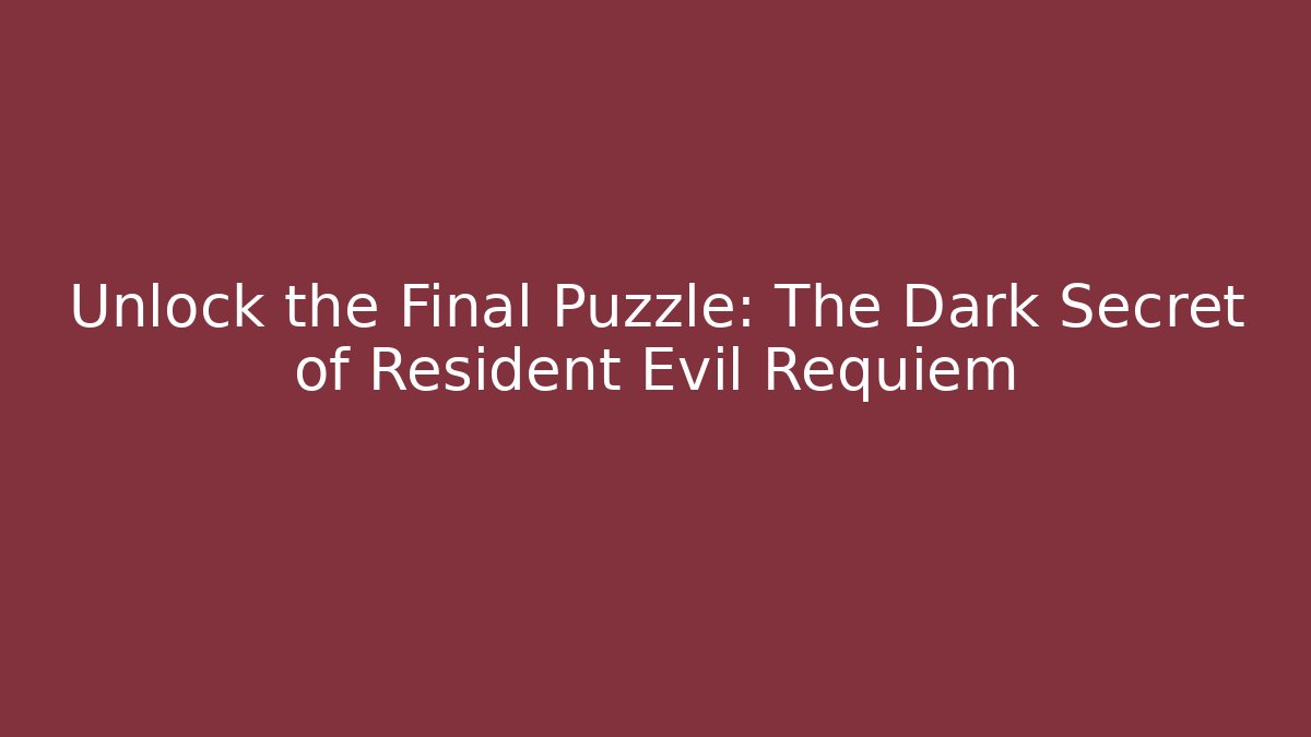 Unlock the Final Puzzle: The Dark Secret of Resident Evil Requiem