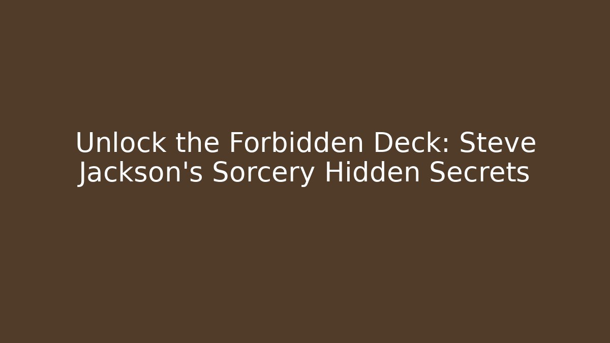 Unlock the Forbidden Deck: Steve Jackson's Sorcery Hidden Secrets - Vintage E-Juice