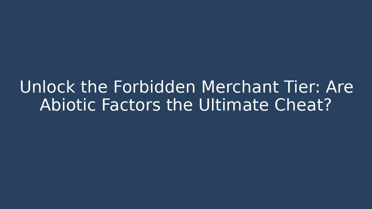 Unlock the Forbidden Merchant Tier: Are Abiotic Factors the Ultimate Cheat?