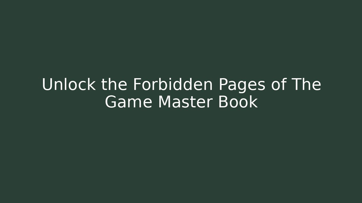 Unlock the Forbidden Pages of The Game Master Book