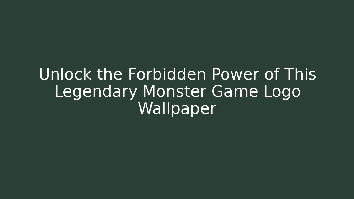 Unlock the Forbidden Power of This Legendary Monster Game Logo Wallpaper